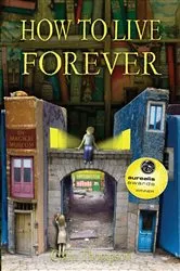 Book cover of How to Live Forever (Novel) by Colin Thompson