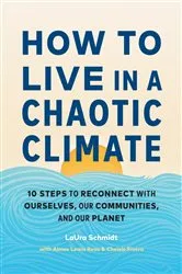 Book cover of How to Live in a Chaotic Climate by LaUra Schmidt