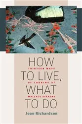 Book cover of How to Live, What to Do by Joan Richardson