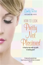 Book cover of How To Look Pretty Not Plastered by Unknown