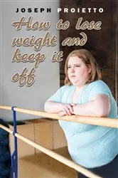 Book cover of How to Lose Weight and Keep It Off by Joseph Proietto