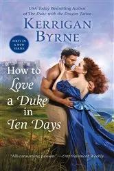 Book cover of How To Love A Duke in Ten Days by Kerrigan Byrne
