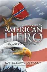 Book cover of How To Make An American Hero by Daniel Edwards McCoy