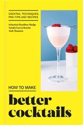 Book cover of How to Make Better Cocktails by Candra