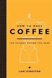 Book cover of How to Make Coffee by Lani Kingston