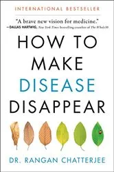 Book cover of How to Make Disease Disappear by Rangan Chatterjee