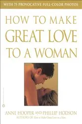 Book cover of How to Make Great Love to a Woman by Anne Hooper