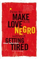 Book cover of How to Make Love to a Negro Without Getting Tired by Dany LaFerrière