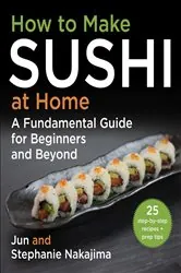 Book cover of How to Make Sushi at Home by Jun Nakajima