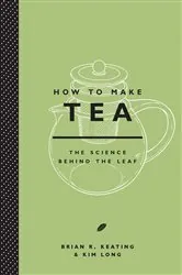 Book cover of How to Make Tea by Brian Keating
