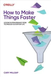 Book cover of How to Make Things Faster by Cary Millsap