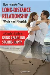 Book cover of How to Make Your Long-Distance Relationship Work and Flourish by Tamsen Butler