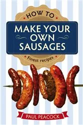 Book cover of How To Make Your Own Sausages by N/A