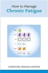 Book cover of How to Manage Chronic Fatigue by Christine Craggs-Hinton