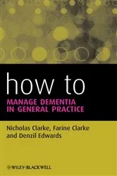 Book cover of How to Manage Dementia in General Practice by Nicholas Clarke