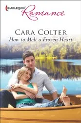 Book cover of How to Melt a Frozen Heart by Cara Colter