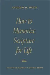 Book cover of How to Memorize Scripture for Life by Andrew M. Davis
