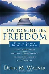 Book cover of How to Minister Freedom by Doris M. Wagner