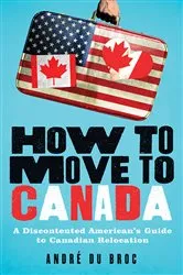 Book cover of How to Move to Canada by Unknown
