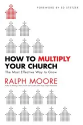 Book cover of How to Multiply Your Church by Ralph Moore