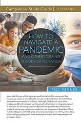 Book cover of How To Navigate a Pandemic and Other Coming Periods of Isolation Study Guide by Rick Renner
