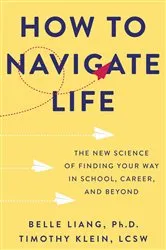 Book cover of How to Navigate Life by Liang, PhD, Belle