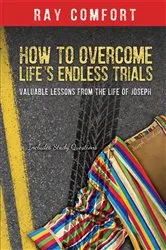 Book cover of How to Overcome Life's Endless Trials by Ray Comfort