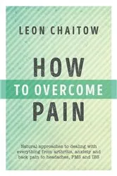 Book cover of How to Overcome Pain by Leon Chaitow
