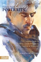 Book cover of How to Paint Living Portraits by Roberta Carter Clark