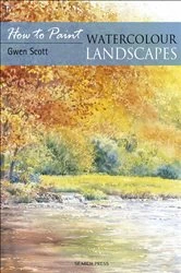 Book cover of How to Paint: Watercolour Landscapes by Gwen Scott