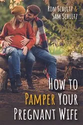 Book cover of How to Pamper Your Pregnant Wife by Ron Schultz