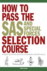 Book cover of How to Pass the SAS and Special Forces Selection Course by Chris McNab