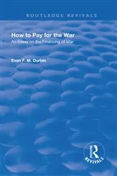 Book cover of How to Pay for the War by Evan F. M. Durbin