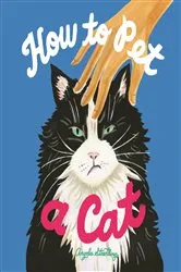 Book cover of How to Pet a Cat by Angela Staehling