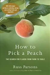 Book cover of How to Pick a Peach by Russ Parsons