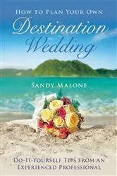Book cover of How to Plan Your Own Destination Wedding by Sandy Malone