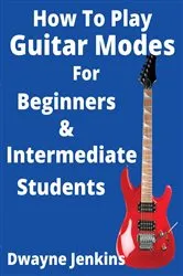 Book cover of How To Play Guitar Modes by Dwayne Jenkins
