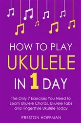Book cover of How to Play Ukulele by Preston Hoffman