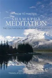 Book cover of How to Practice Shamatha Meditation by Gen Lamrimpa