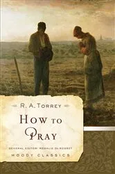 Book cover of How to Pray by R. A. Torrey