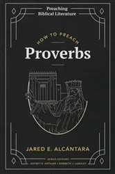 Book cover of How to Preach Proverbs by Alcántara, Jared, E.