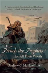 Book cover of How to Preach the Prophets for All Their Worth by Unknown