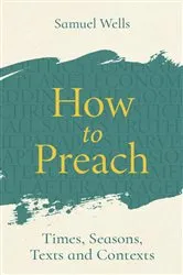Book cover of How to Preach by Samuel Wells