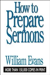 Book cover of How to Prepare Sermons by William Evans