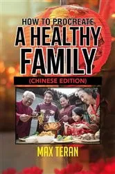 Book cover of How To Procreate A Healthy Family (Chinese Edition) by Max Teran