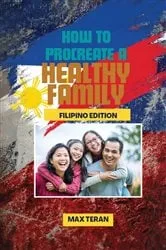 Book cover of How To Procreate A Healthy Family (Filipino Edition) by Max Teran