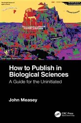 Book cover of How to Publish in Biological Sciences by John Measey