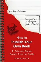 Book cover of How to Publish Your Own Book by Unknown