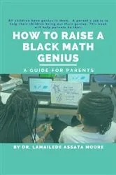 Book cover of How to Raise a Black Math Genius by LaMailede Assata Moore