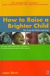 Book cover of How to Raise a Brighter Child by Joan Beck